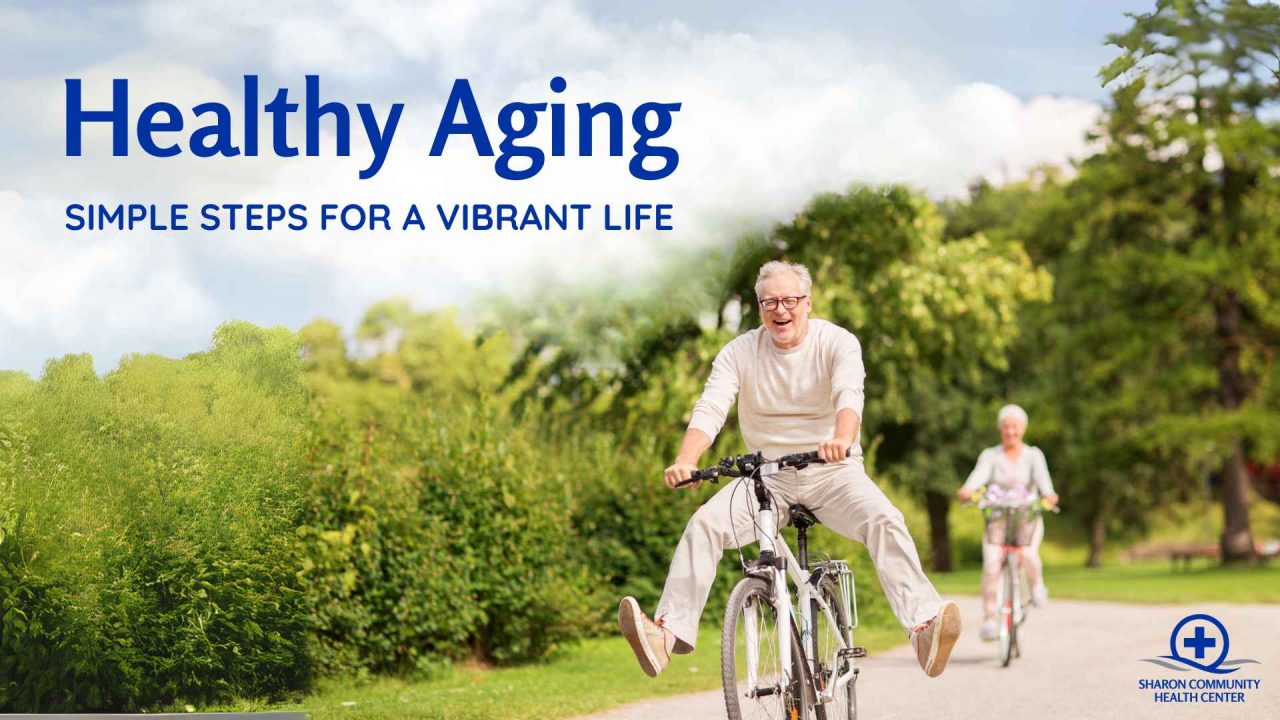 Healthy Aging: 4 Simple Steps for a Vibrant Life | Sharon Community ...